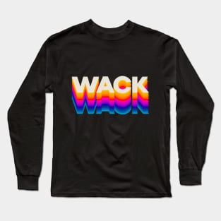 4 Letter Words - Wack Long Sleeve T-Shirt